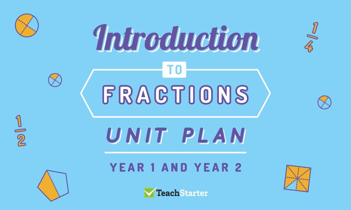 Fractions Unit Plan - Year 1 and Year 2