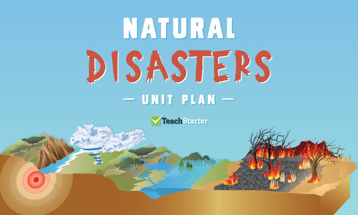 Natural Disasters Unit Plan