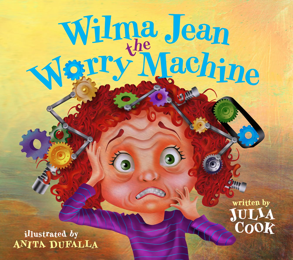 Wilma Jean the Worry Machine - Julia Cook