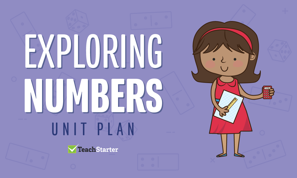 Exploring Numbers - Unit Plan and Lesson Plans by Teach Starter