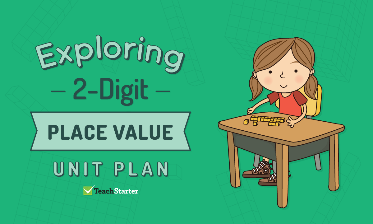 Exploring 2-digit place value unit plan and lesson plans - Teach Starter