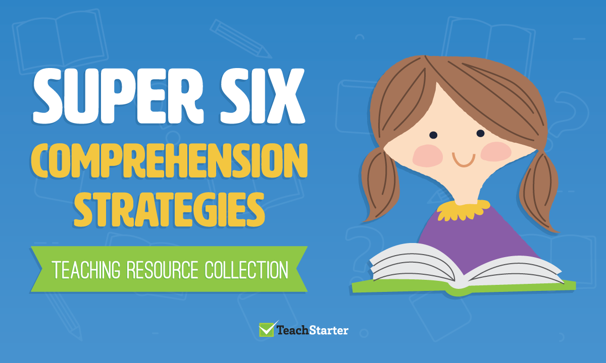 Super Six Comprehension Strategy Resources