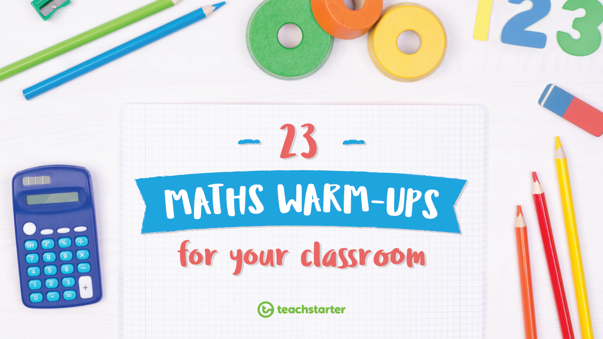 23 quick and easy maths warm up ideas for the classroom teach starter