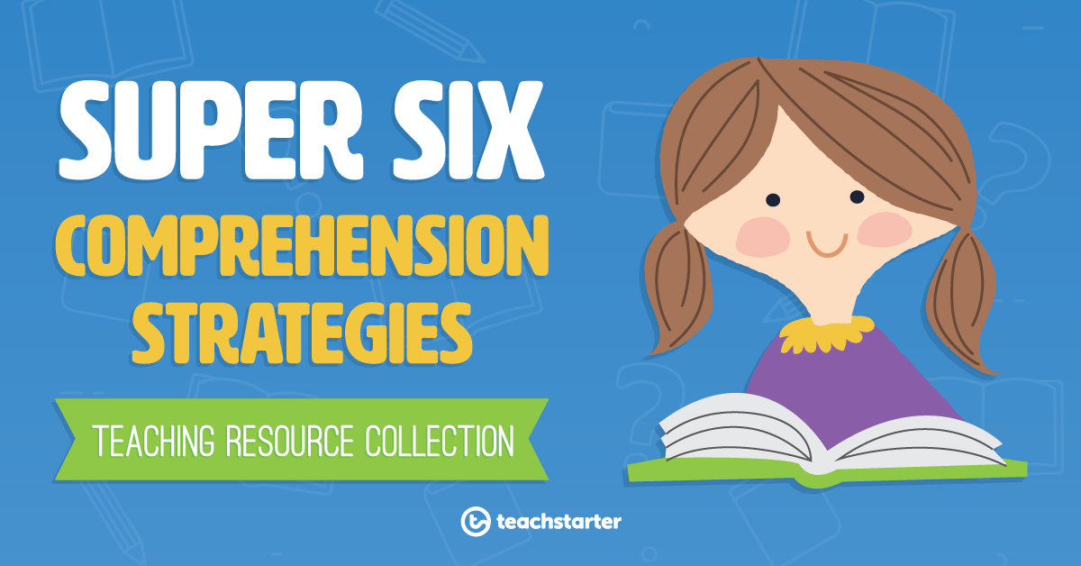 Super Six Comprehension Strategies Teaching Resources Collection