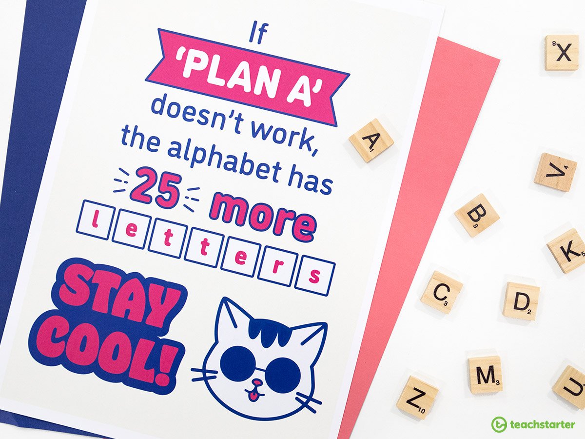 Remind perfectionsist students that there's always plan B-Z!