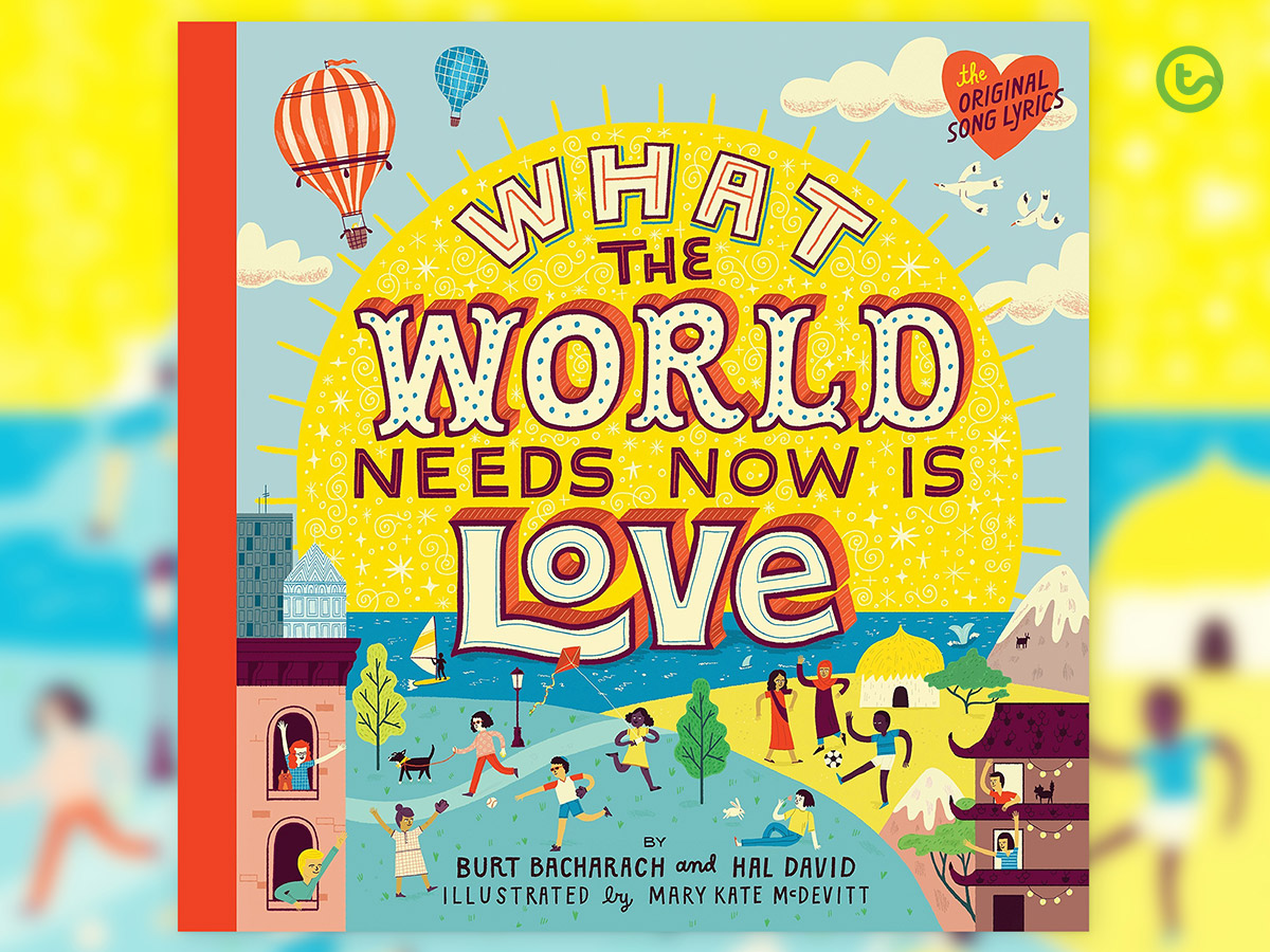 Picture Books About Valentine's Day - What the World Needs Now is Love