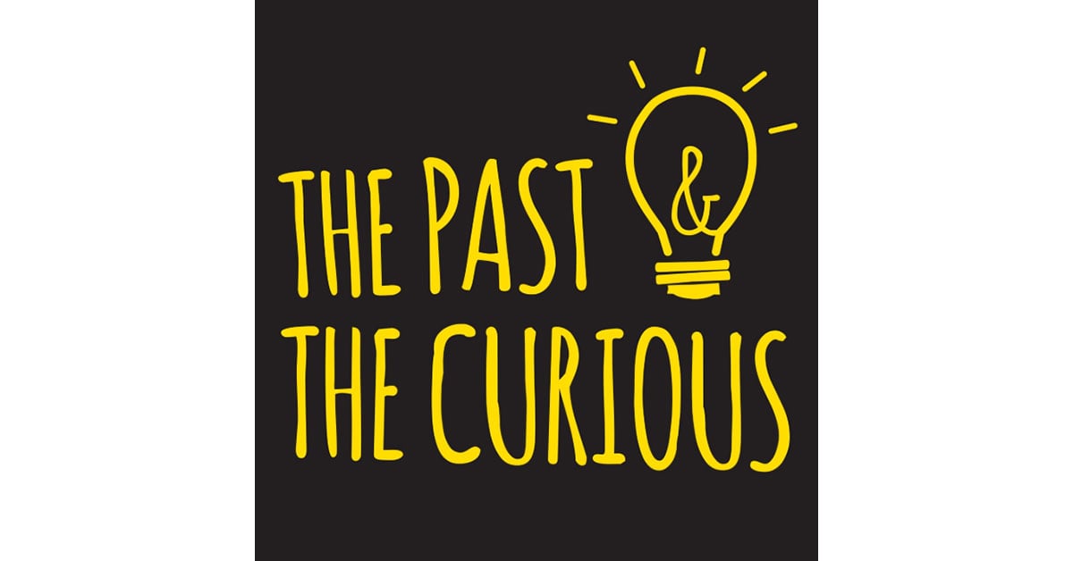 Podcasts for Kids - The Past and the Curious