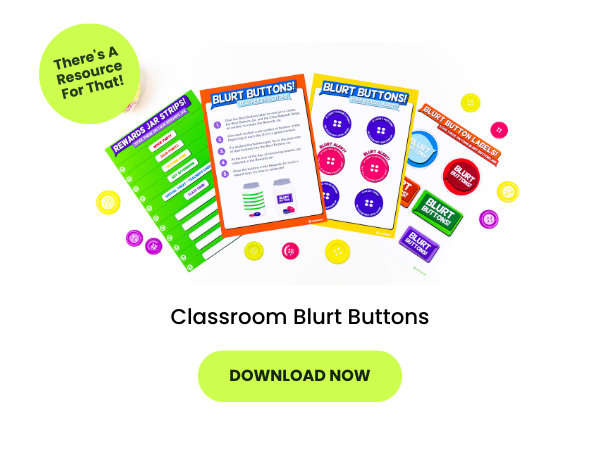 A photo of blurt buttons on a teacher desk is seen. Besides it is a green bubble with the words there's a resource for that. Beneath is a green button with the words download now