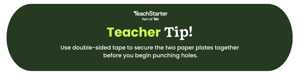 The words Teach Starter Teacher Tip Use double-sided tape to secure the two paper plates together before you begin punching holes. appear on a green bubble