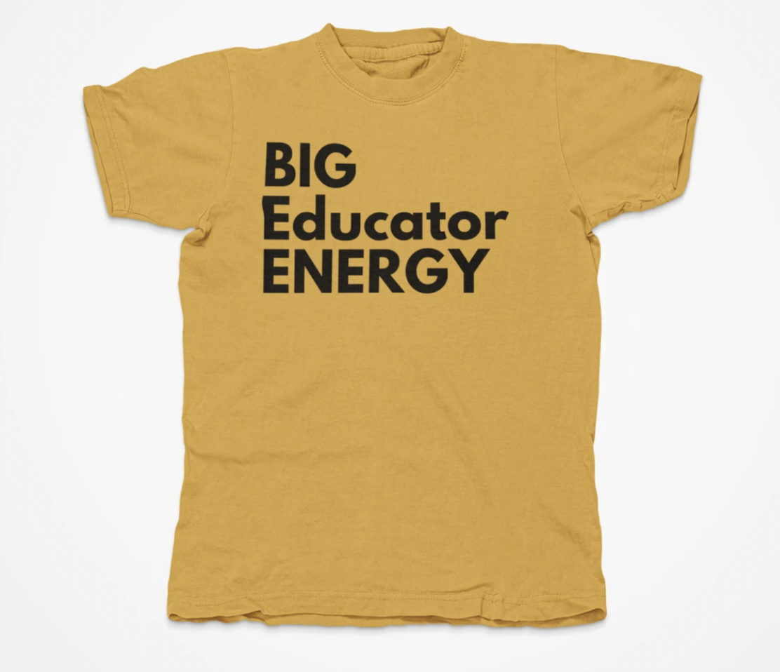 Big educator energy teacher shirt