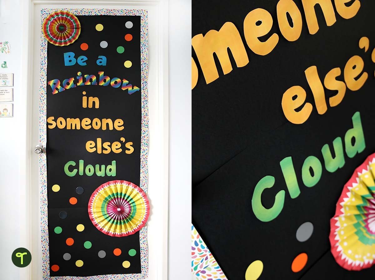 classroom door decor be a rainbow in someone else's cloud