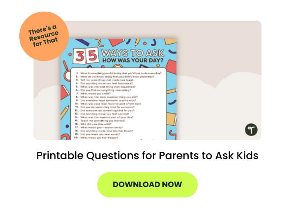 Printable Questions for Parents to Ask Kids appear on a beige background. There is a green button that says download now and an orange button that says there's a resource for that