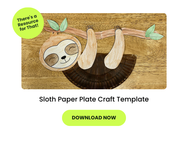 a photo of a sloth craft activity sitting on a student's desk is seen with 2 green bubbles that have text reading there's a resource for that and download now