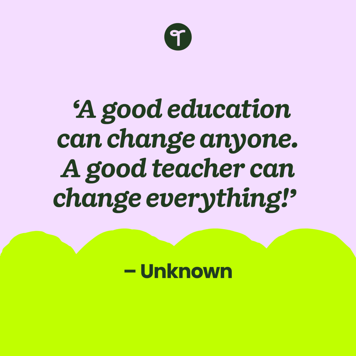 21 Inspirational Quotes About Teachers to Pick You Up on Tough Days ...