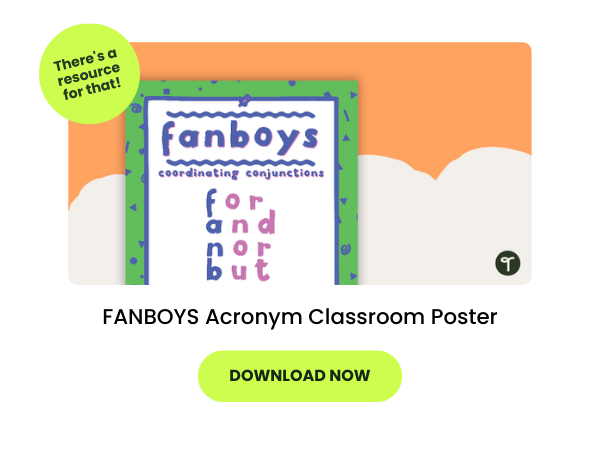 Photo of a FANBOYS Acronym Classroom Poster with a bubble that reads download now and a bubble that reads there's a resource for that