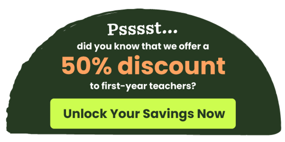 green half circle with the words pssst ... did you know that we offer a 50% discount to first year teachers? Inside is a highlighter green rectangle with the words unlock your savings now