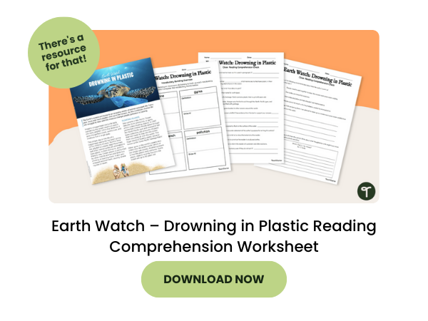 An orange and green background with a primary school resource overlayed reading: 'Earth Watch – Drowning in Plastic Reading Comprehension Worksheet
