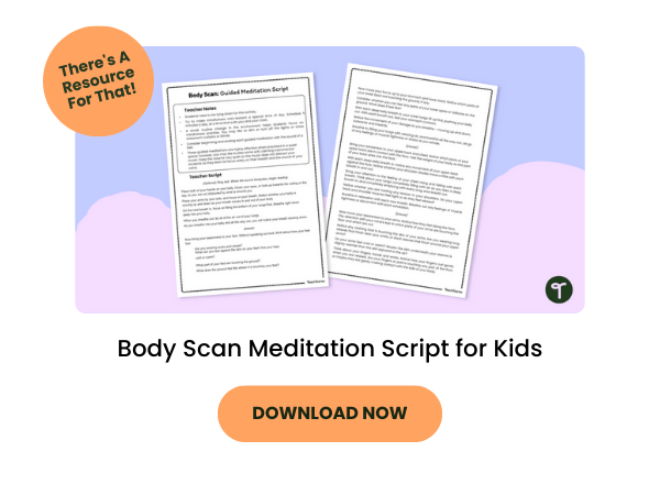 Primary teaching resource called: Body Scan Meditation Script for Kids
