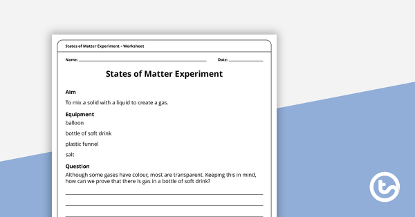 Thumbnail of States of Matter Experiment Worksheet - teaching resource