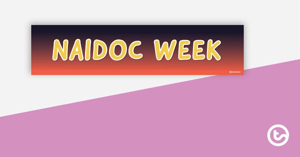 Preview image for NAIDOC Week Display Banner - teaching resource