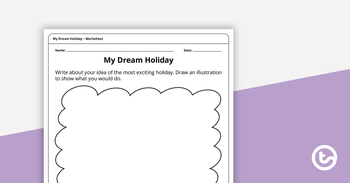 Preview image for My Dream Holiday – Worksheet - teaching resource
