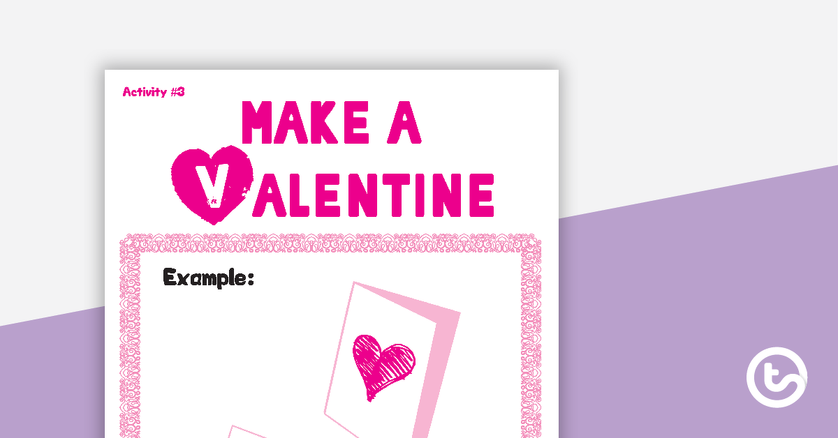 Preview image for Valentine's Day - Make a Valentine Activity - teaching resource