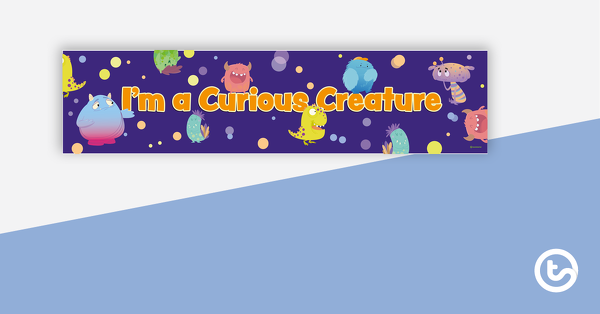 Preview image for I'm a Curious Creature – Display Banner - teaching resource