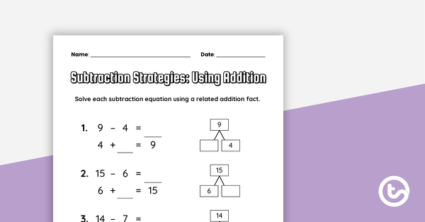 Thumbnail of Subtraction Strategies Using Addition Worksheet - teaching resource