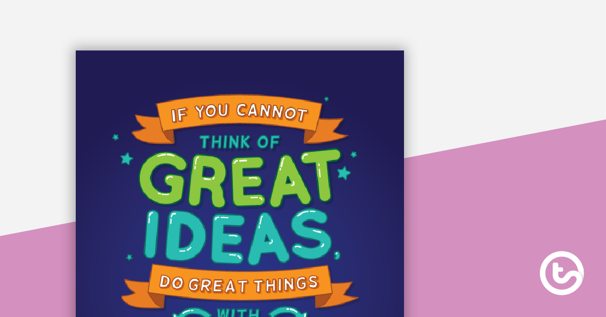 Preview image for If You Cannot Think of Great Ideas, Do Great Things with Small Ideas - Motivational Poster - teaching resource