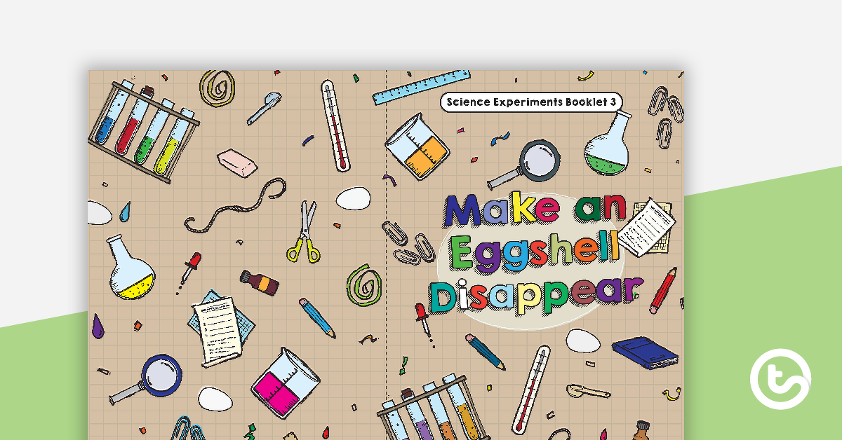 Preview image for Make an Eggshell Disappear - Science Experiment Booklet - teaching resource