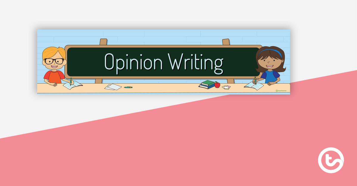 Preview image for Opinion Writing or Persuasive Writing Display Banner - teaching resource