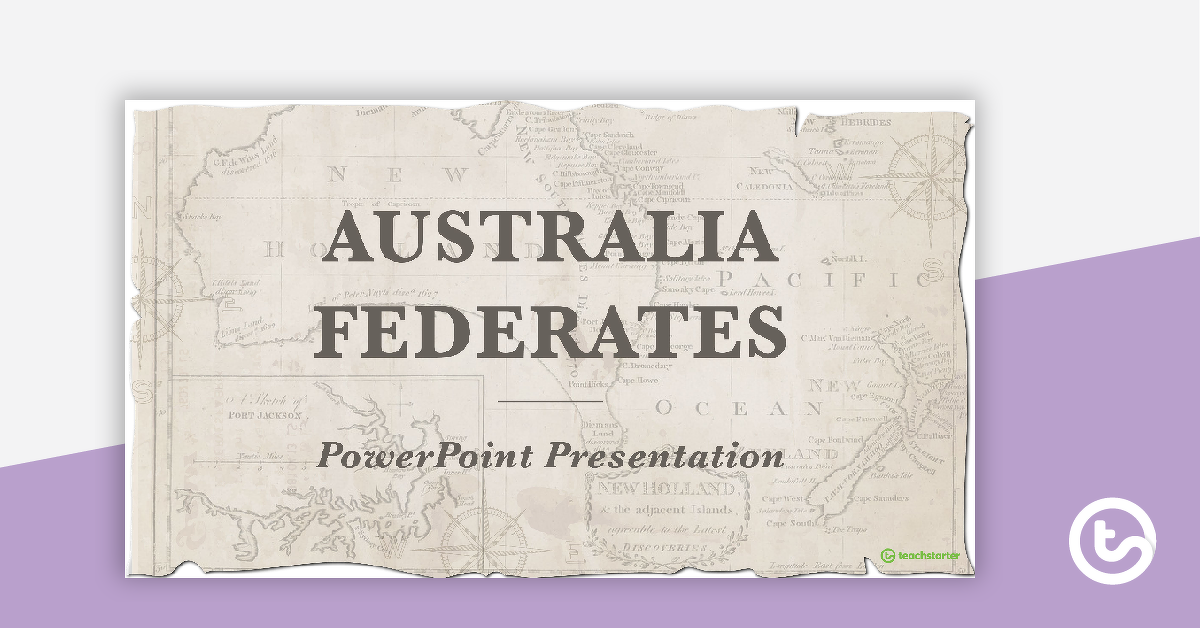 Preview image for Australia Federates PowerPoint - teaching resource