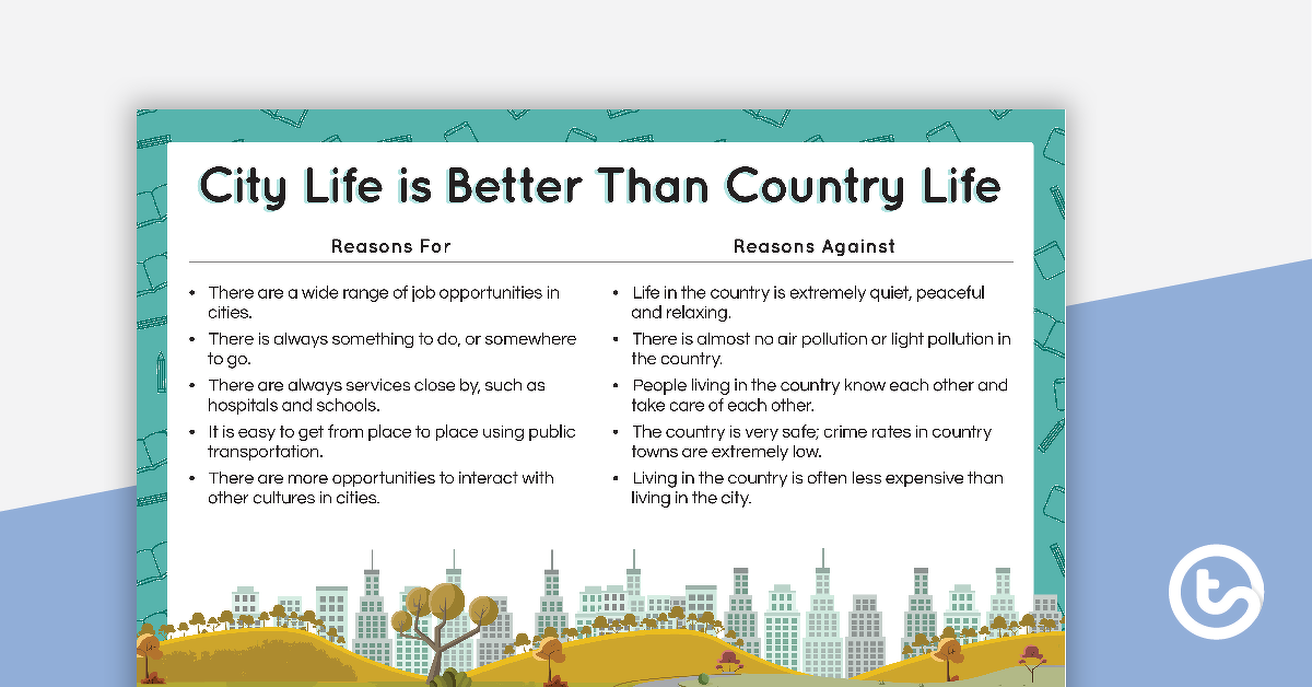 Preview image for Persuasive Texts Writing Task - City Life is Better Than Country Life - teaching resource