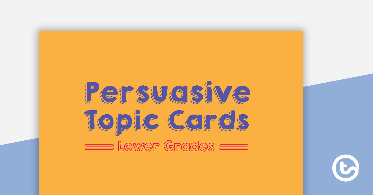 Preview image for Persuasive Topic Cards - Lower Grades - teaching resource