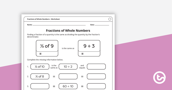 Thumbnail of Fractions of Whole Numbers – Worksheet - teaching resource