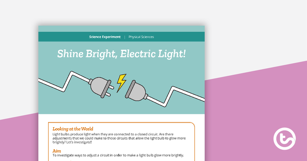 Preview image for Science Experiment - Shine Bright, Electric Light! - teaching resource