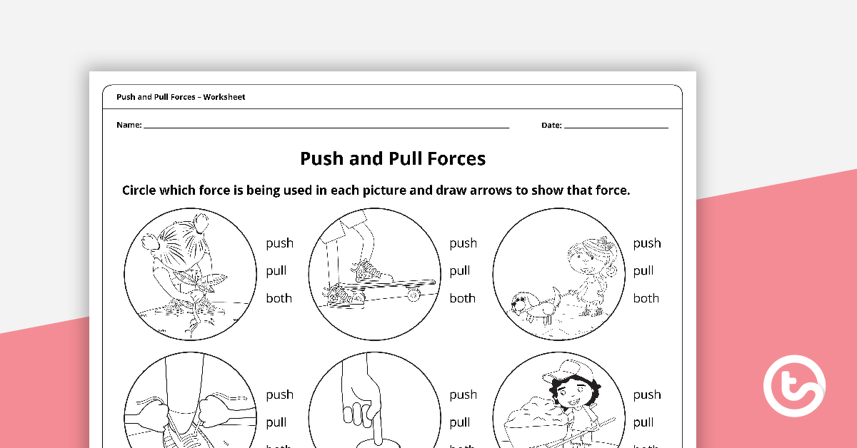 push and pull forces worksheet teach starter