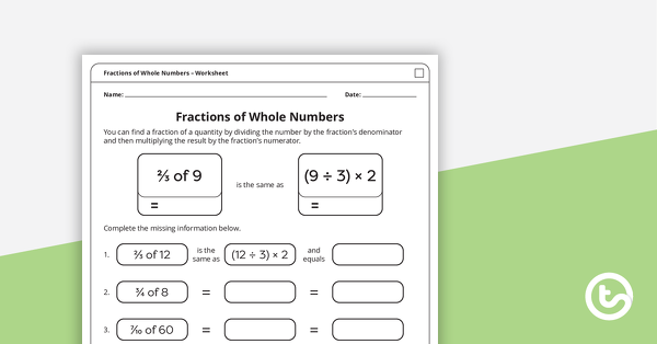 Thumbnail of Fractions of Whole Numbers – Worksheet - teaching resource