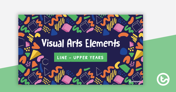 Thumbnail of Visual Arts Elements Line PowerPoint - Upper Years - teaching resource