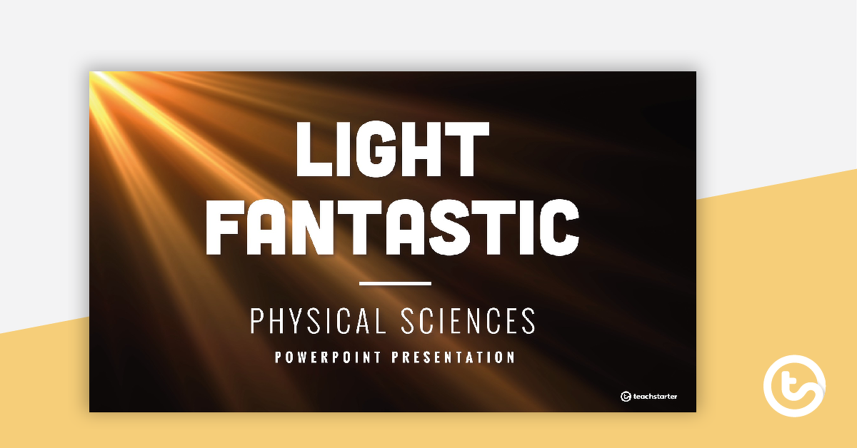 Preview image for Light Fantastic PowerPoint - teaching resource