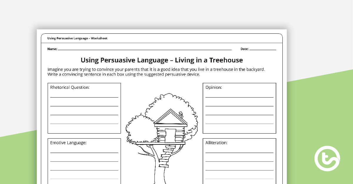 using persuasive language worksheet living in a treehouse teach starter