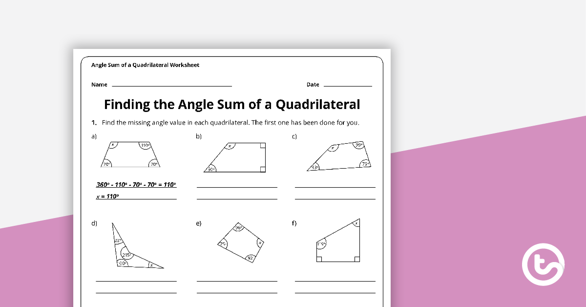 finding the angle sum of a quadrilateral worksheet teach starter