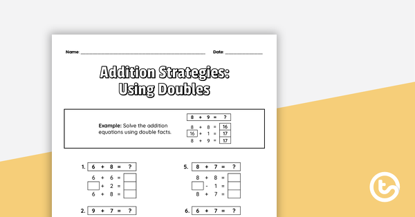 Thumbnail of Addition Strategies: Using Doubles Worksheet - teaching resource