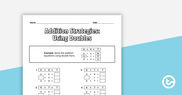 Preview image for Addition Strategies: Using Doubles Worksheet - teaching resource