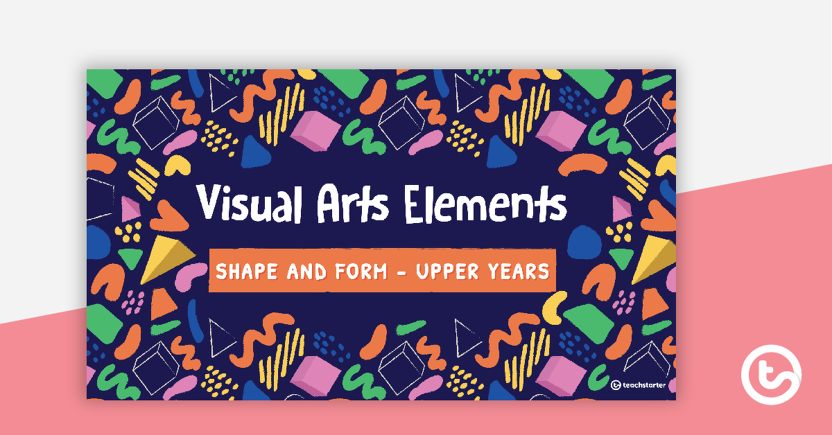 Preview image for Visual Arts Elements Shape and Form PowerPoint - Upper Years - teaching resource