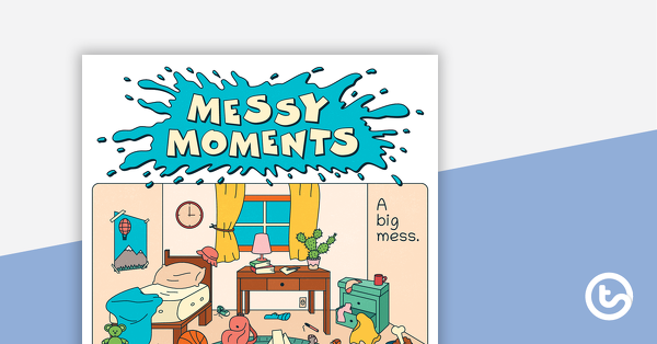 Preview image for Messy Moments – Worksheet - teaching resource
