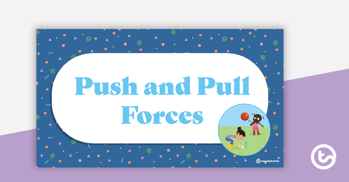 Preview image for Push and Pull Forces PowerPoint - teaching resource