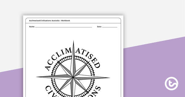 Preview image for Acclimatised Civilisations: Australia – Workbook - teaching resource