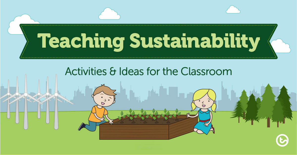 15 sustainability activities ideas resources for the primary classroom teach starter